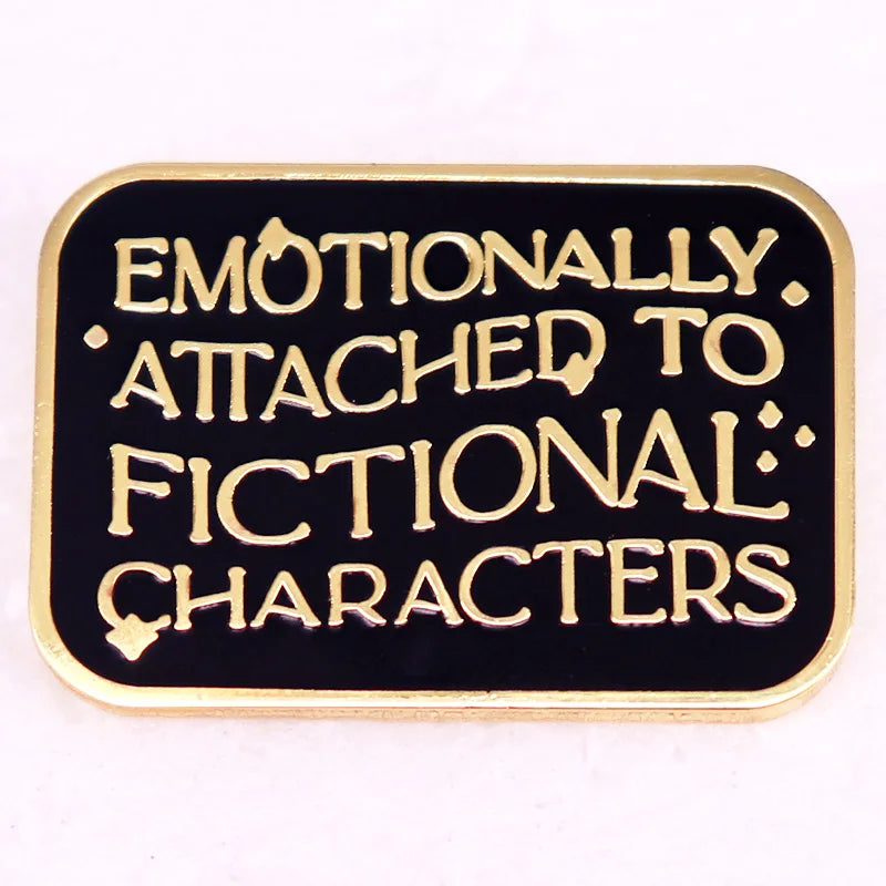 Attached To Fictional Characters Enamel Pin